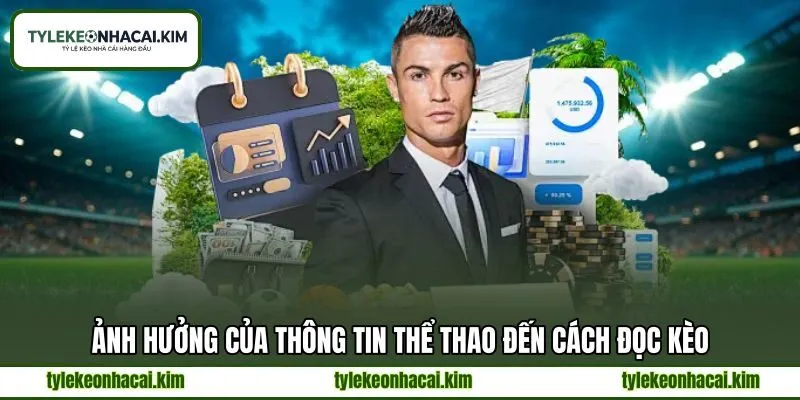 Ảnh hưởng của thông tin thể thao đến cách đọc kèo