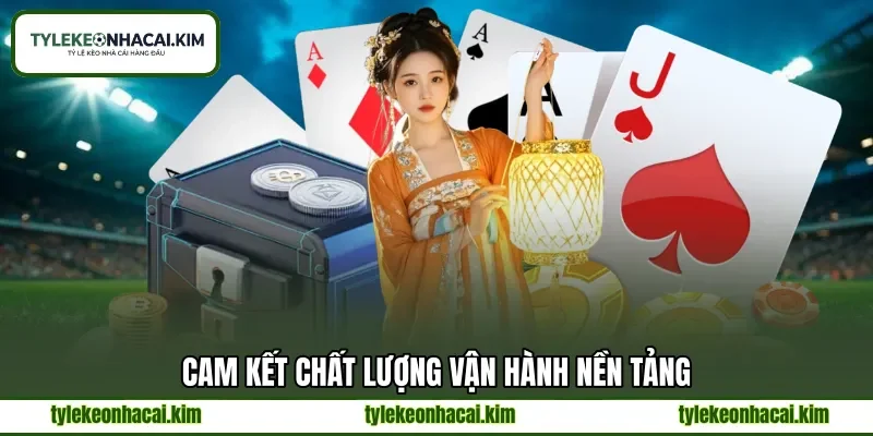 Cam kết chất lượng vận hành nền tảng