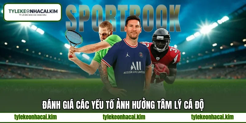 Đánh giá các yếu tố ảnh hưởng tâm lý cá độ Đánh giá các yếu tố ảnh hưởng tâm lý cá độ