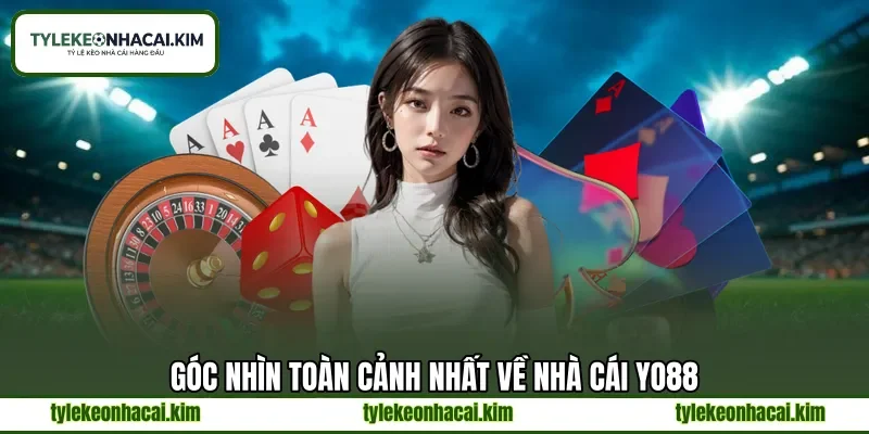 Góc nhìn toàn cảnh nhất về nhà cái YO88