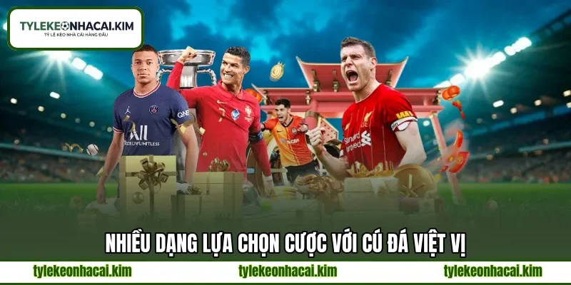 Nhiều dạng lựa chọn cược với cú đá việt vị Nhiều dạng lựa chọn cược với cú đá việt vị