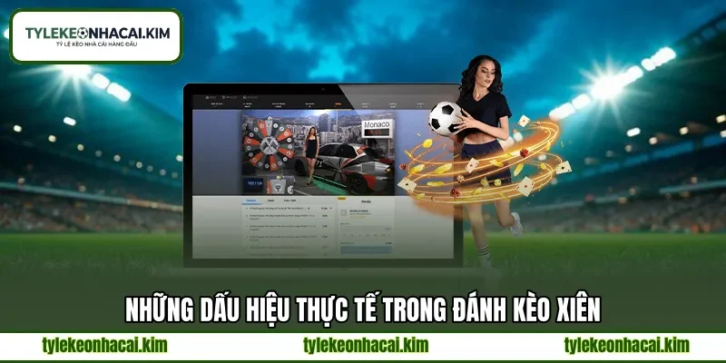 Những dấu hiệu thực tế trong đánh kèo xiên Những dấu hiệu thực tế trong đánh kèo xiên