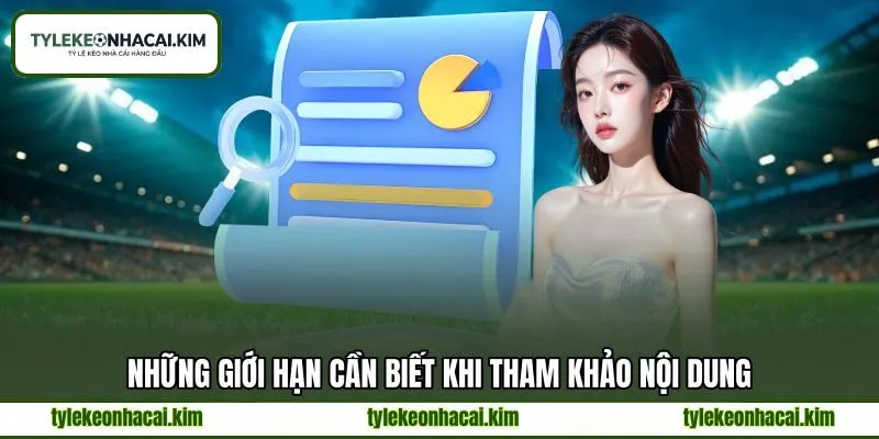 Những giới hạn cần biết khi tham khảo nội dung