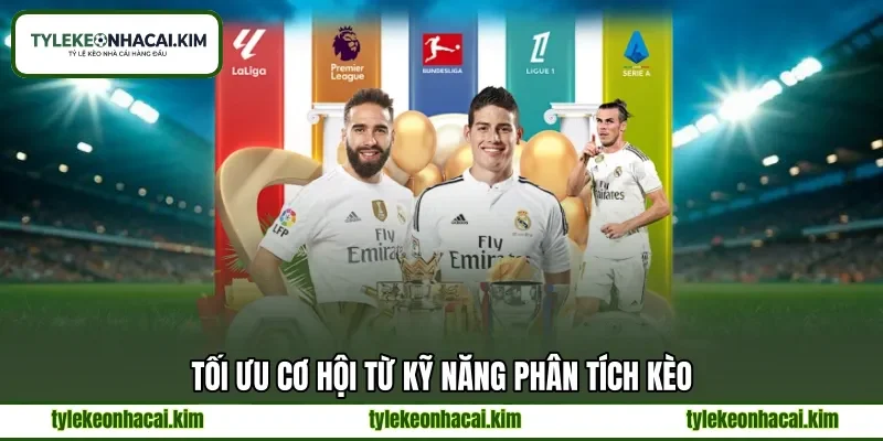 Tối ưu cơ hội từ kỹ năng phân tích kèo