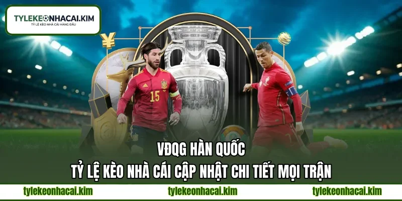 VĐQG Hàn Quốc | Tỷ Lệ Kèo Nhà Cái Cập Nhật Chi Tiết Mọi Trận
