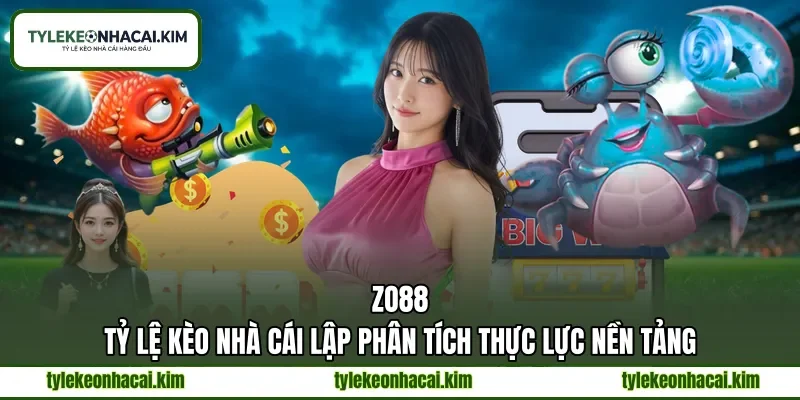 ZO88 | Tỷ Lệ Kèo Nhà Cái Lập Phân Tích Thực Lực Nền Tảng